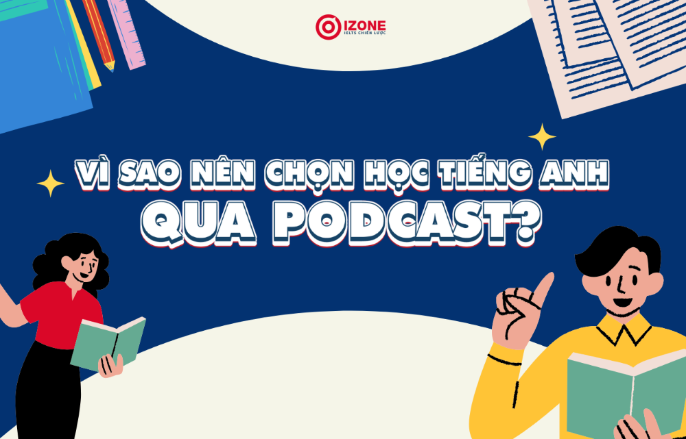 Lý do nên học tiếng Anh kết hợp thông qua Podcast