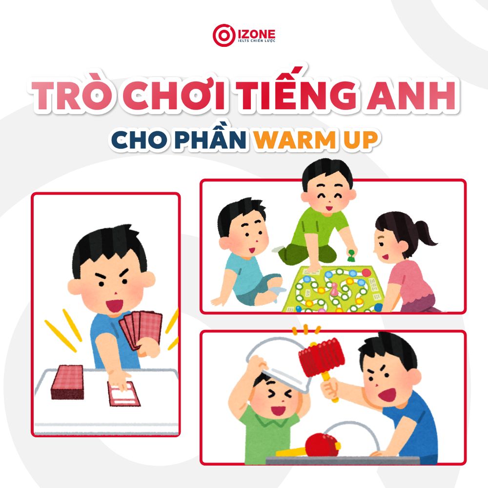 15+ trò chơi tiếng Anh hay cho phần warm up – Áp dụng cho lớp học IELTS