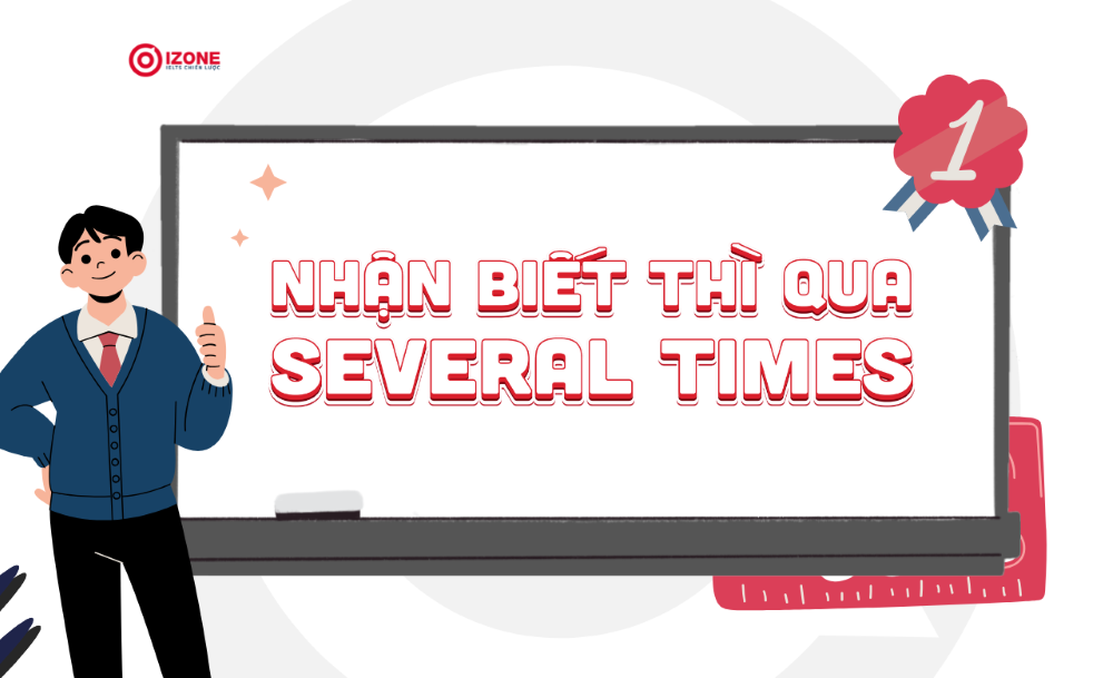 Cách nhận biết dấu hiệu của thì qua cụm từ Several times trong tiếng Anh