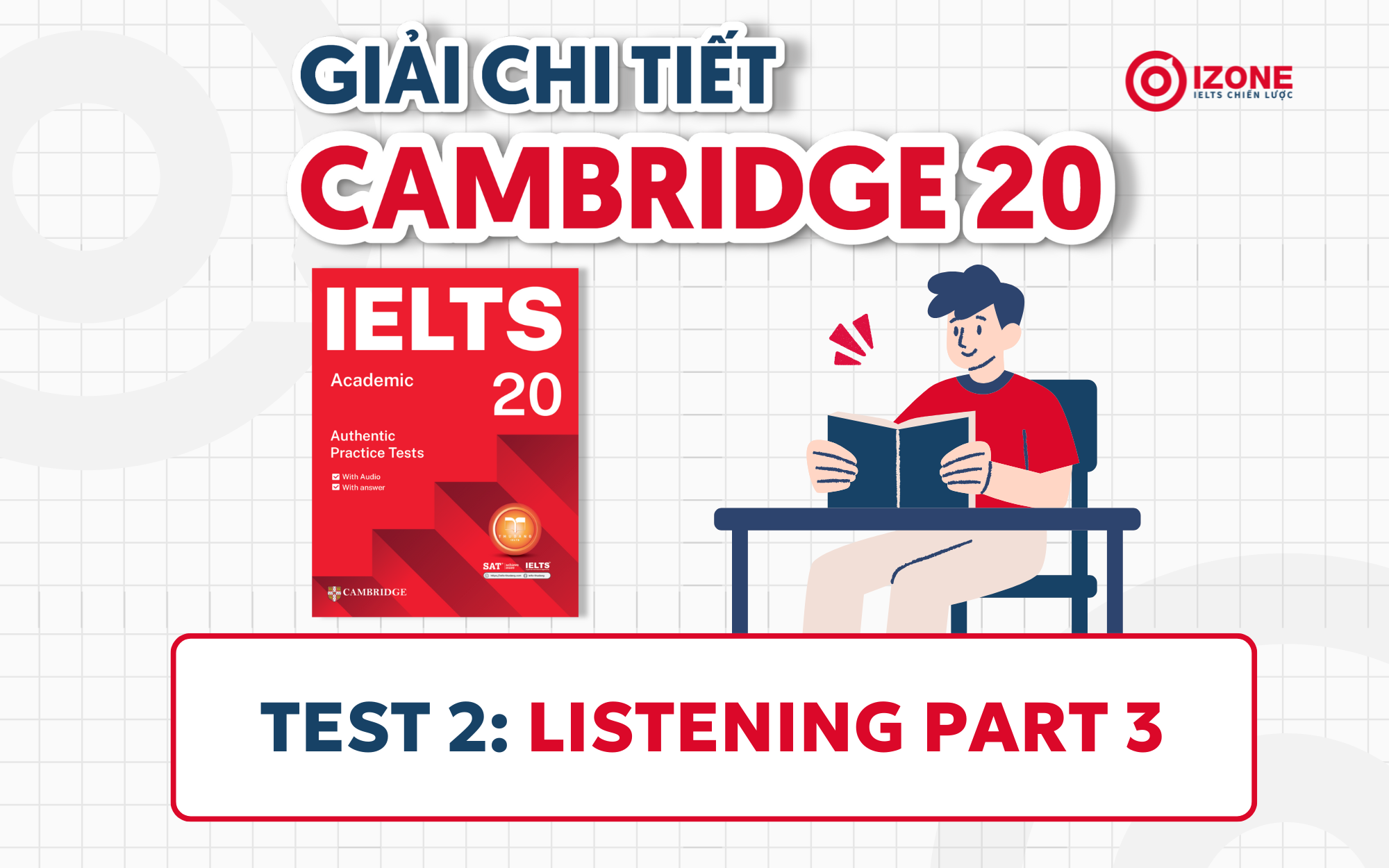 Tổng quan các bài tập trong đề IELTS Cambridge 20: TEST 2 LISTENING PART 3