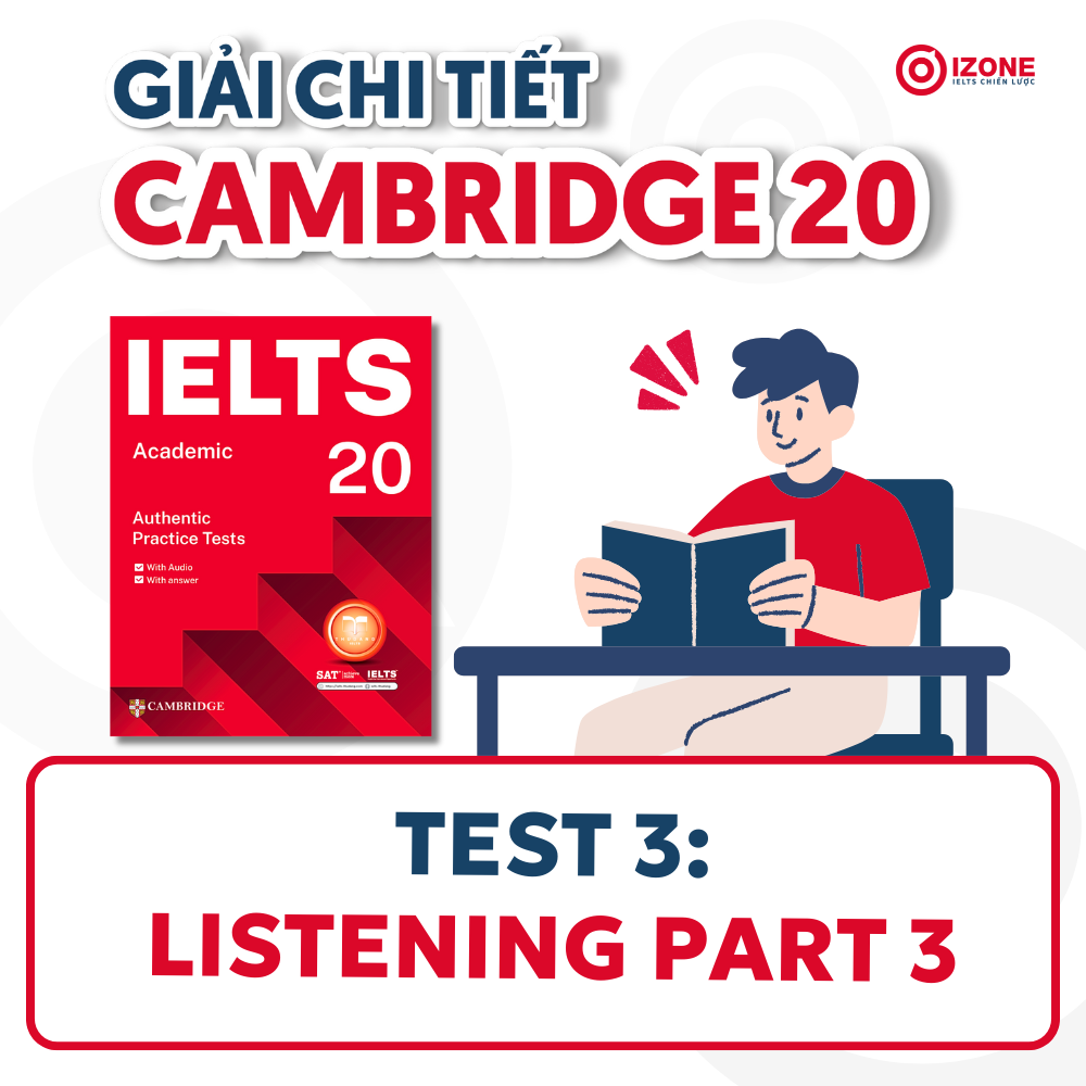Giải đề thi IELTS Cambridge 20: Test 3 – Listening Part 3