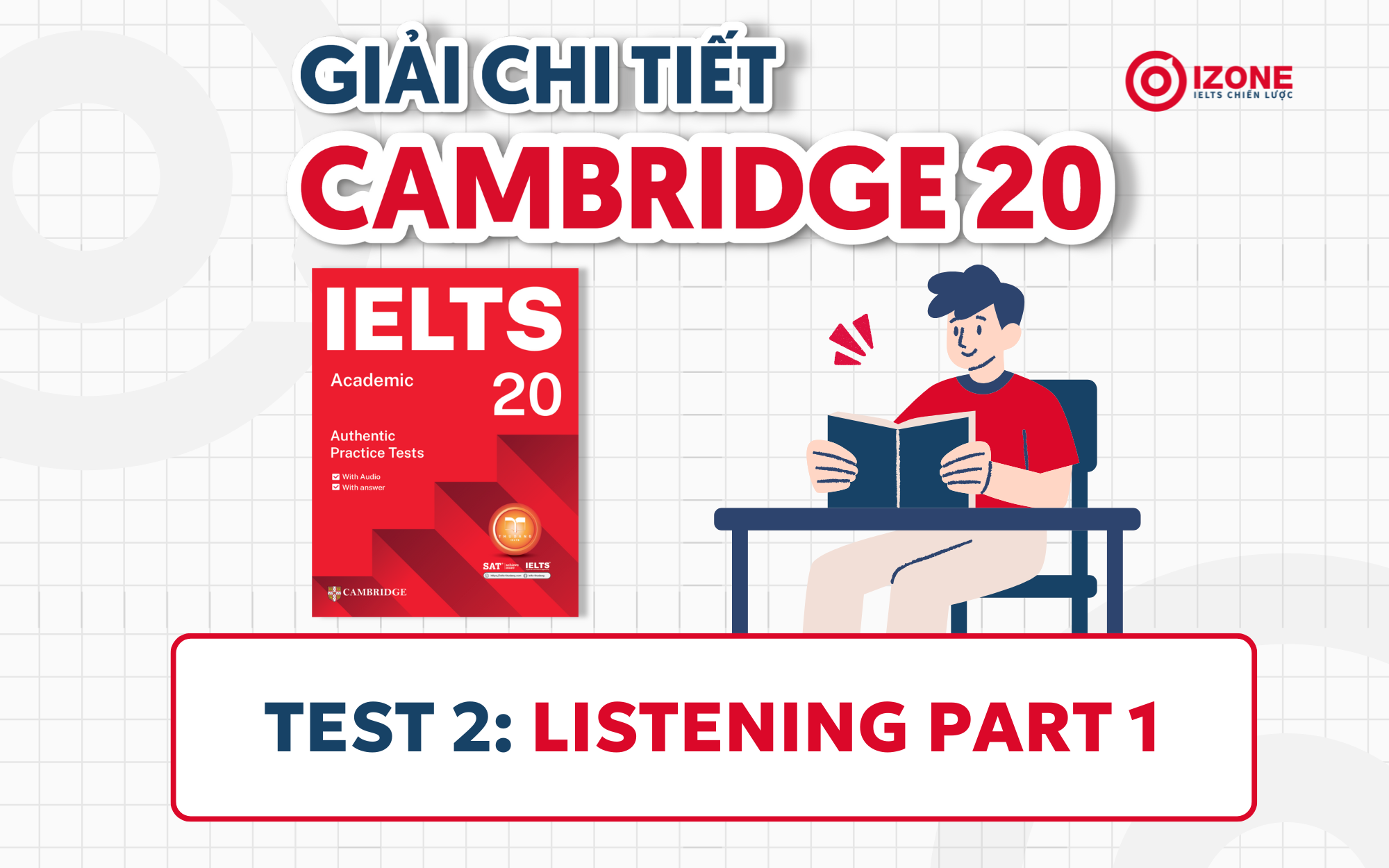Tổng quan bài tập trong đề thi IELTS Cambridge 20 TEST 2: LISTENING PART 1
