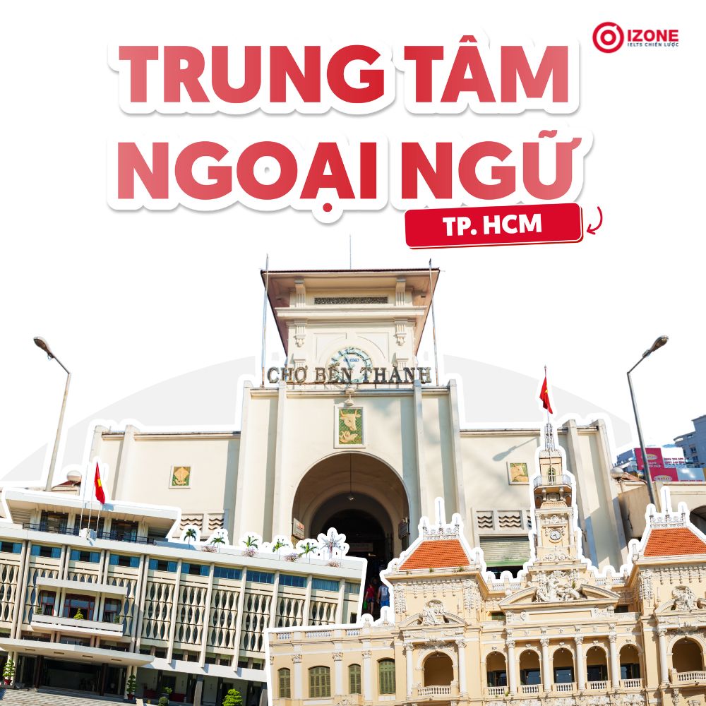 Top 12 trung tâm tiếng Anh TPHCM uy tín: IELTS, TOEIC, Giao tiếp, Tiếng Anh trẻ em