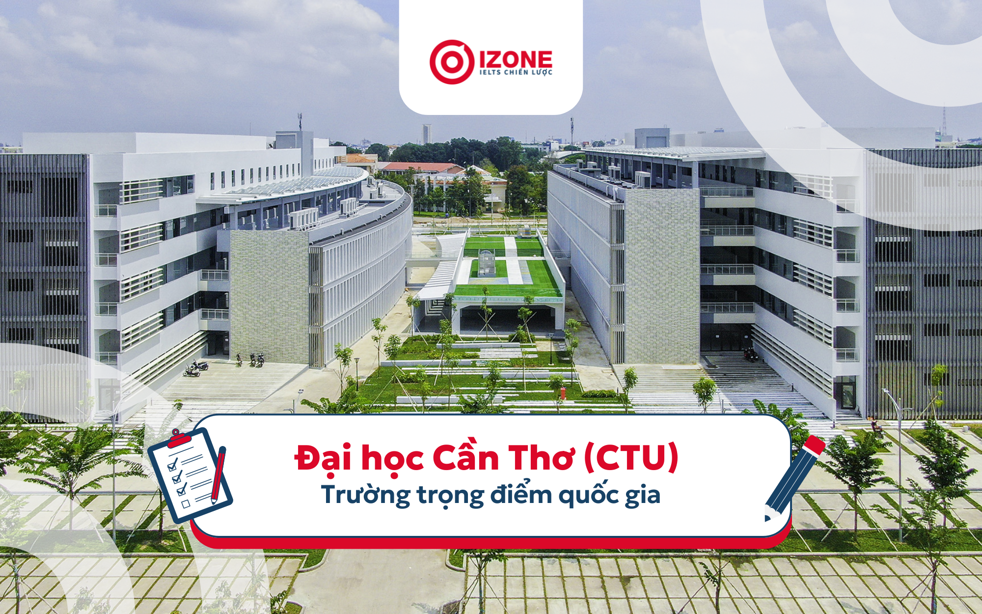 Đại học Cần Thơ (CTU) - Trường trọng điểm quốc gia