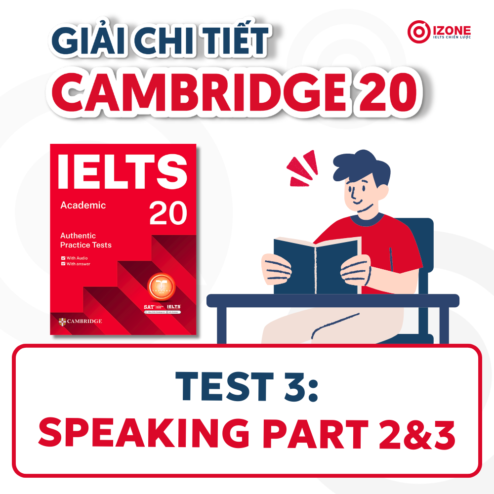 IELTS Speaking Sample Part 2,3 – Test 3 Cambridge 20
