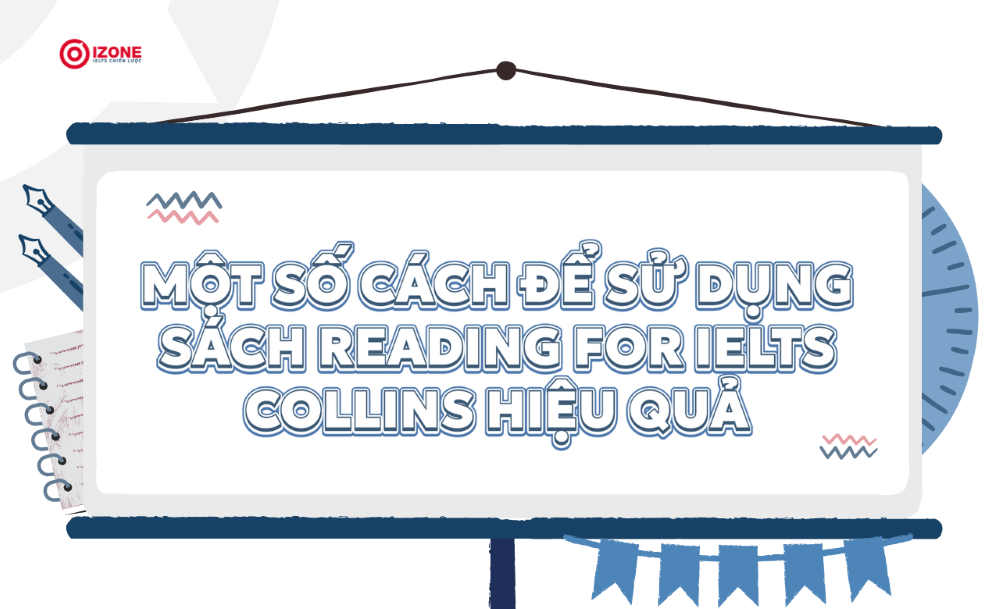 Gợi ý phương pháp học sách Reading for IELTS Collins hiệu quả