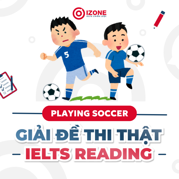 Giải thích đáp án chi tiết Playing Soccer IELTS Reading