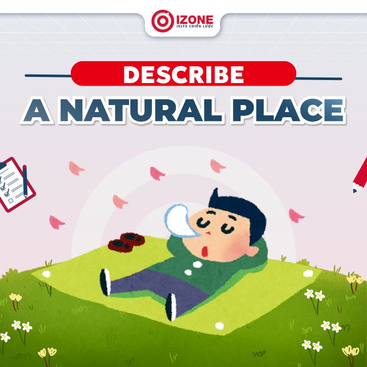 Describe a natural place – IELTS Speaking Sample