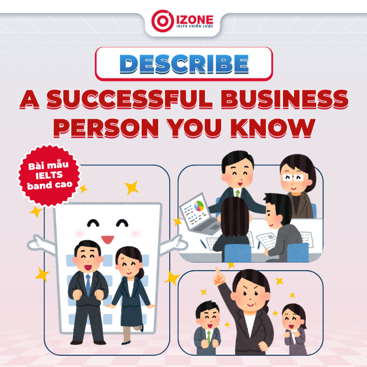 Describe a successful business person you know – Bài mẫu IELTS band cao