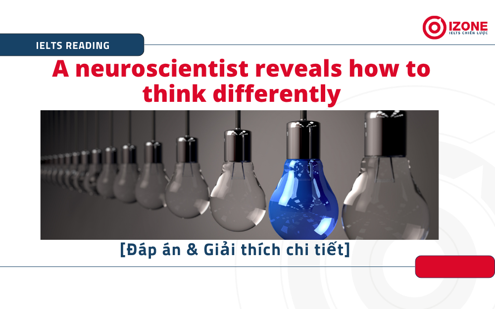 A neuroscientist reveals how to think differently - IELTS Reading