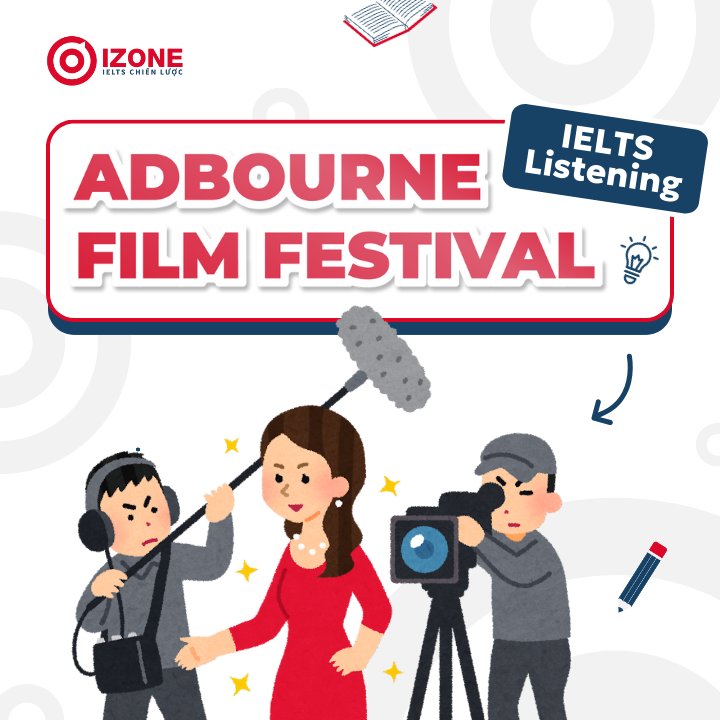 Giải chi tiết IELTS Listening – Adbourne Film Festival