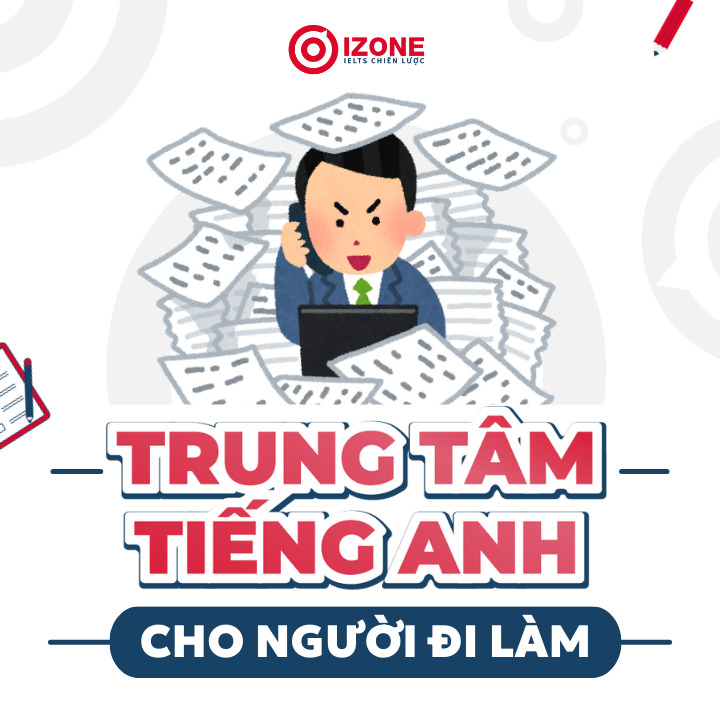 Top các Trung tâm tiếng Anh cho Người đi làm [Review thật]