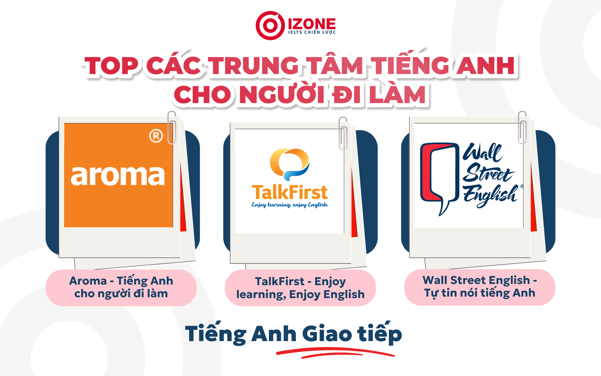 Top các trung tâm tiếng Anh cho người đi làm - Tiếng Anh Giao tiếp