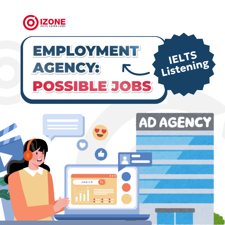 Giải thích đáp án chi tiết Employment Agency IELTS Listening