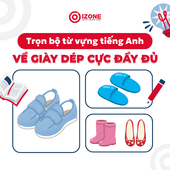 Giày tiếng Anh là gì? Khám phá từ vựng, mẫu câu giao tiếp mua giày dép tiếng Anh chuẩn nhất