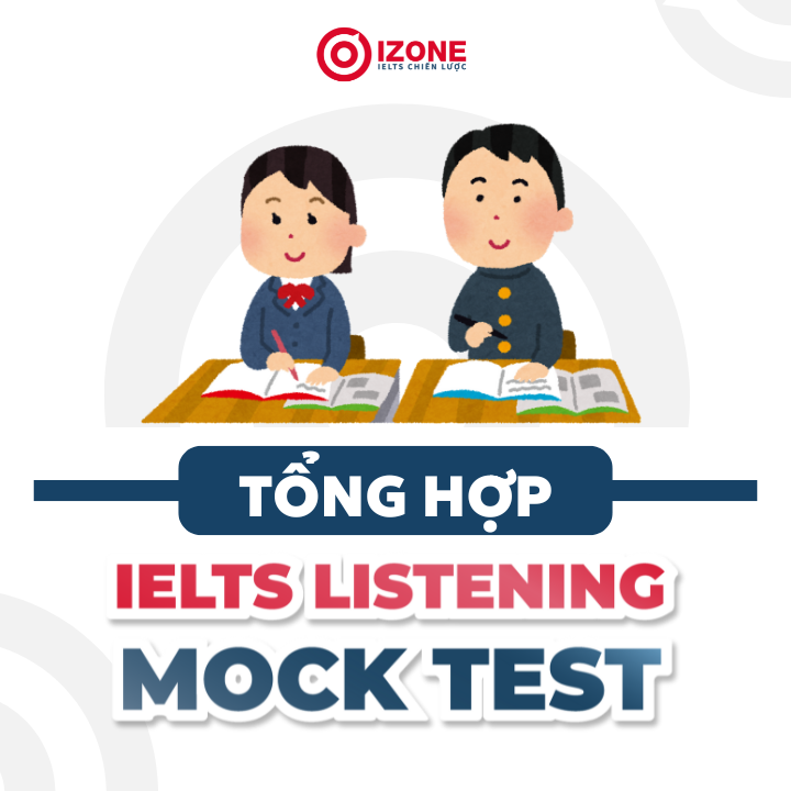 Tổng hợp đề thi IELTS Listening Mock Test