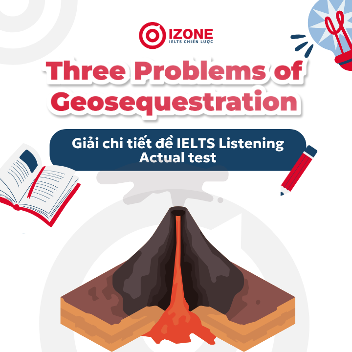Giải đáp án Three problems of geosequestration IELTS Listening