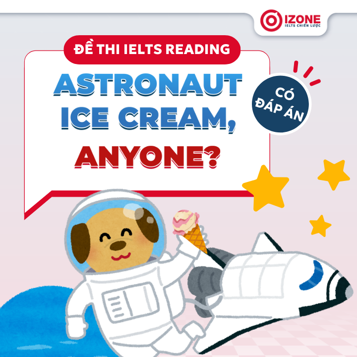 Giải chi tiết đề IELTS Reading – Astronaut ice cream, anyone?