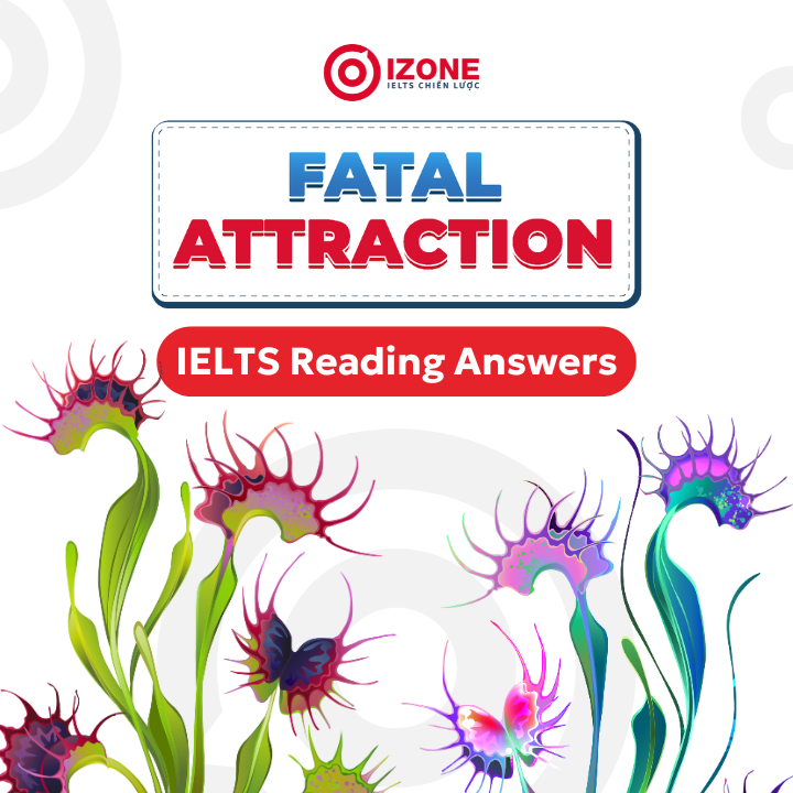 Giải thích chi tiết Fatal Attraction – IELTS Reading