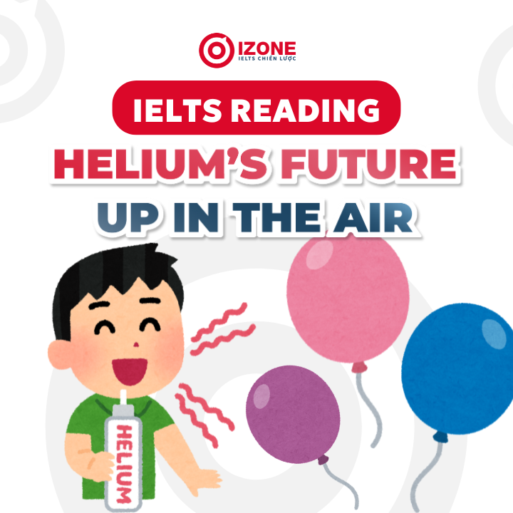 Giải đáp án Helium’s future up in the air IELTS Reading