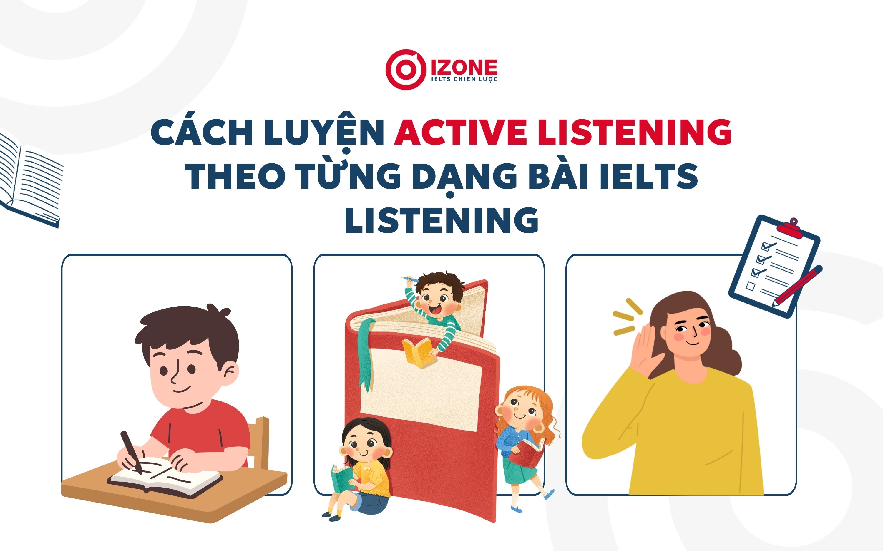 Cách luyện Active Listening theo từng dạng bài IELTS Listening
