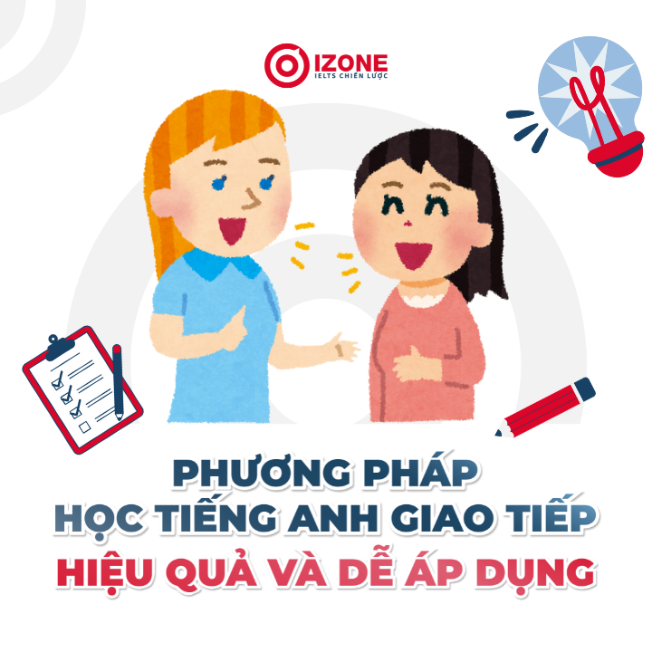 4 cách học tiếng Anh giao tiếp hiệu quả và dễ áp dụng giúp lên trình nhanh chóng
