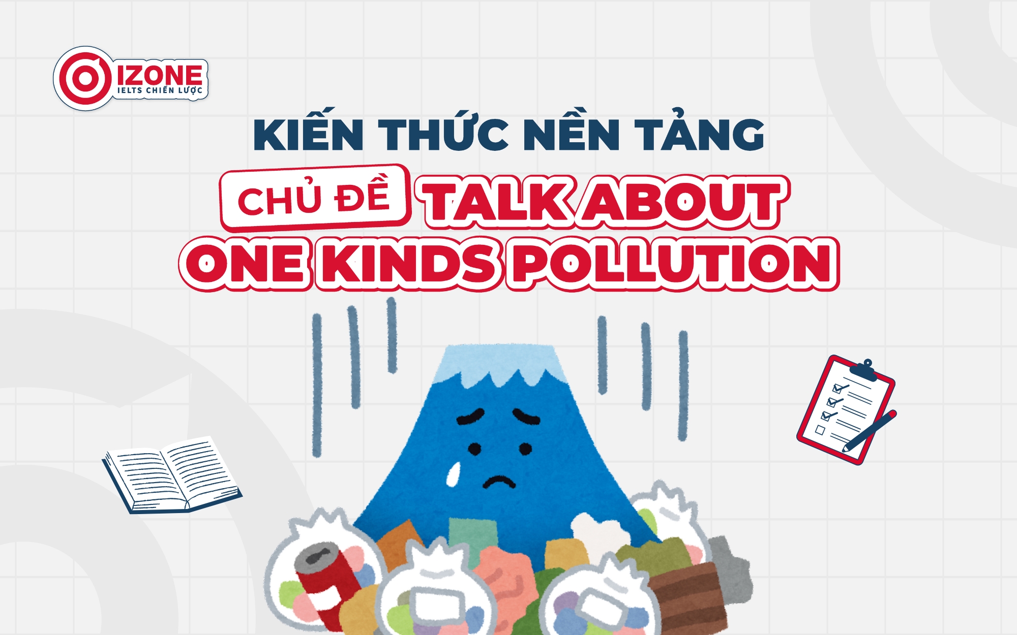 Từ vựng nền tảng cho chủ đề talk about one kinds of Pollution