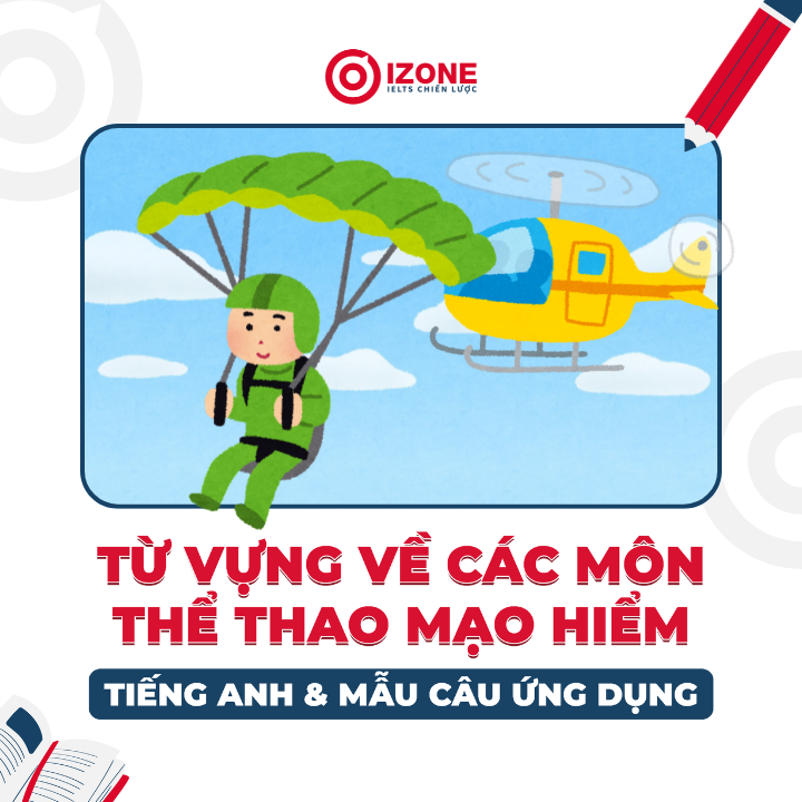 Từ vựng về Các môn Thể thao mạo hiểm tiếng Anh & Mẫu câu ứng dụng