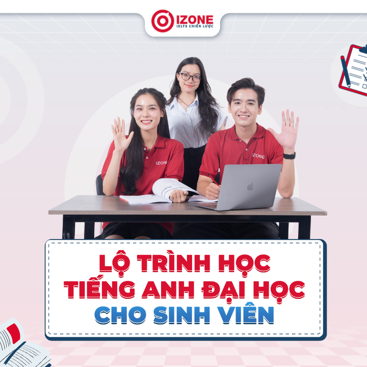 Hướng dẫn lộ trình học tiếng Anh đại học cho sinh viên A-Z