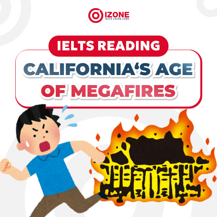 Đáp án & Giải chi tiết California’s age of Megafires IELTS Reading