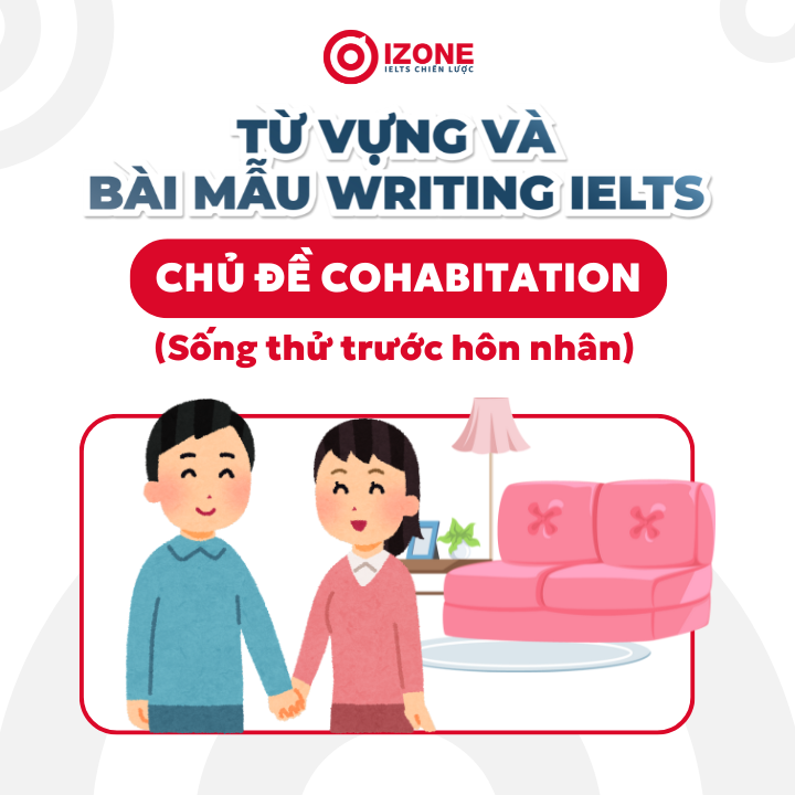 Từ vựng và bài mẫu Writing IELTS chủ đề Cohabitation (Sống thử trước hôn nhân)