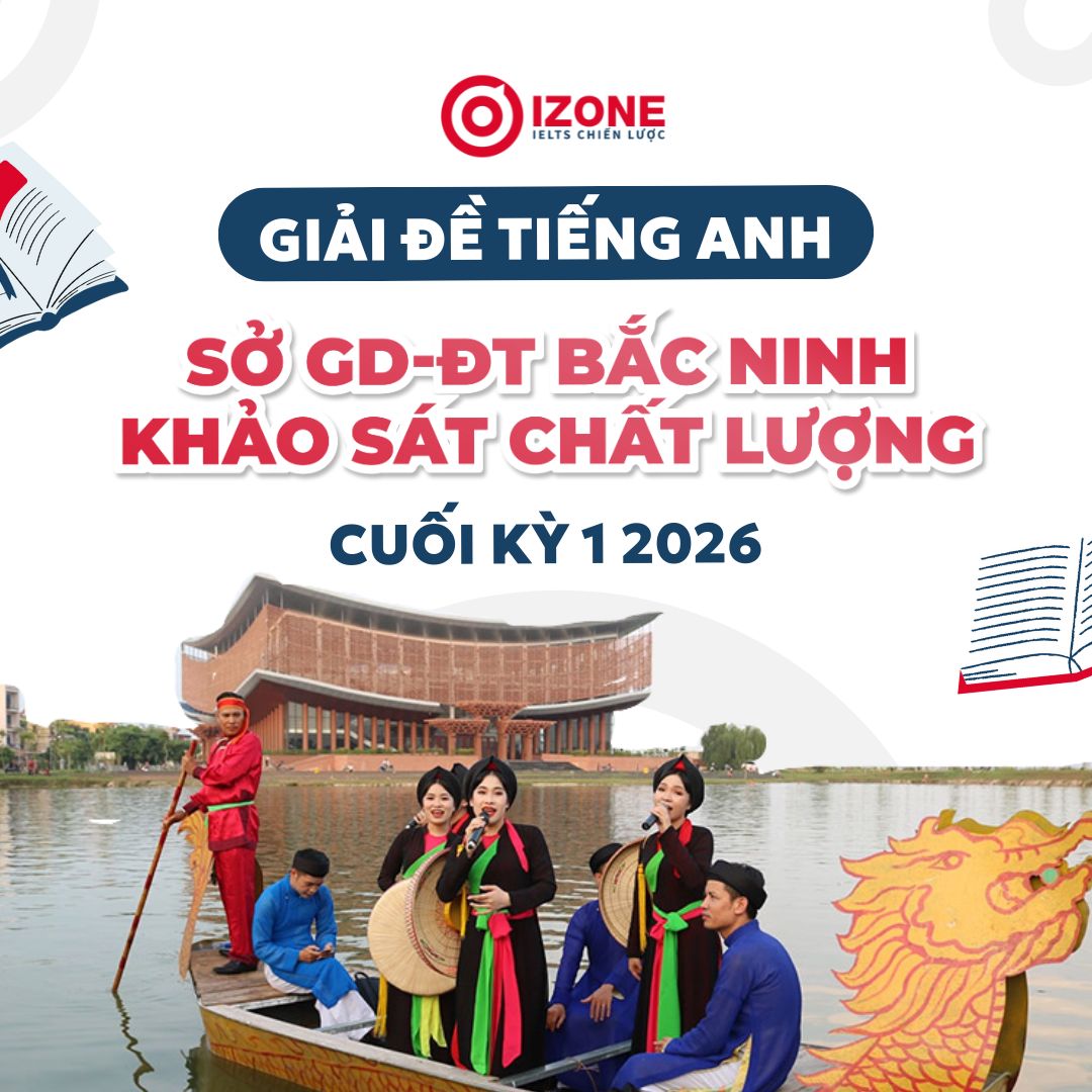 Giải đề tiếng Anh Sở GD-ĐT Bắc Ninh khảo sát chất lượng cuối kỳ 1 2026