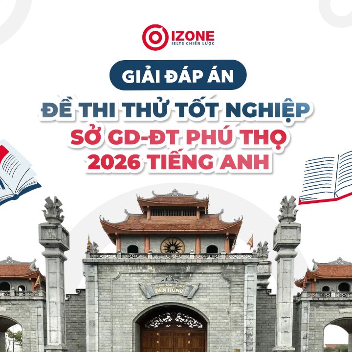 Giải đáp án đề thi thử tốt nghiệp Sở Phú Thọ 2026 Tiếng Anh