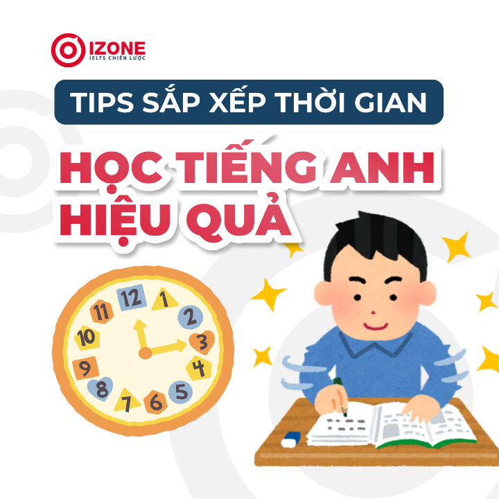 Hướng dẫn cách sắp xếp thời gian học tiếng Anh hiệu quả cho genZ