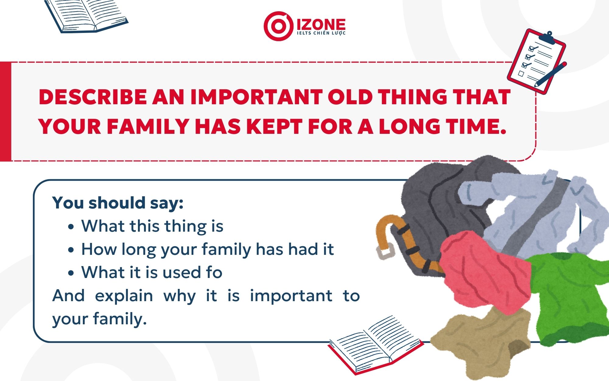 Cue card describe a important old thing that your family has kept for a long time