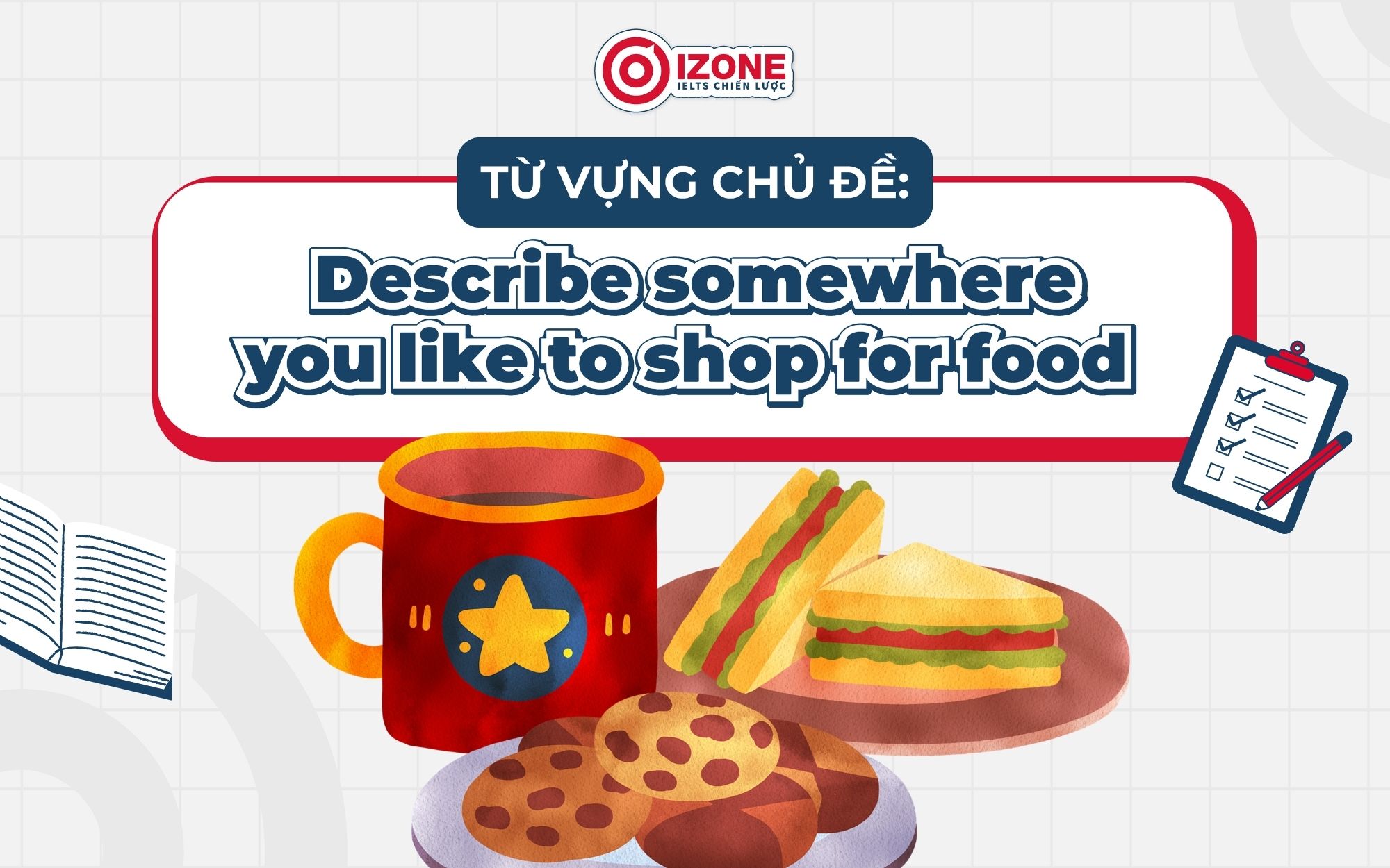 Từ vựng chủ đề describe somewhere you like to shop for food