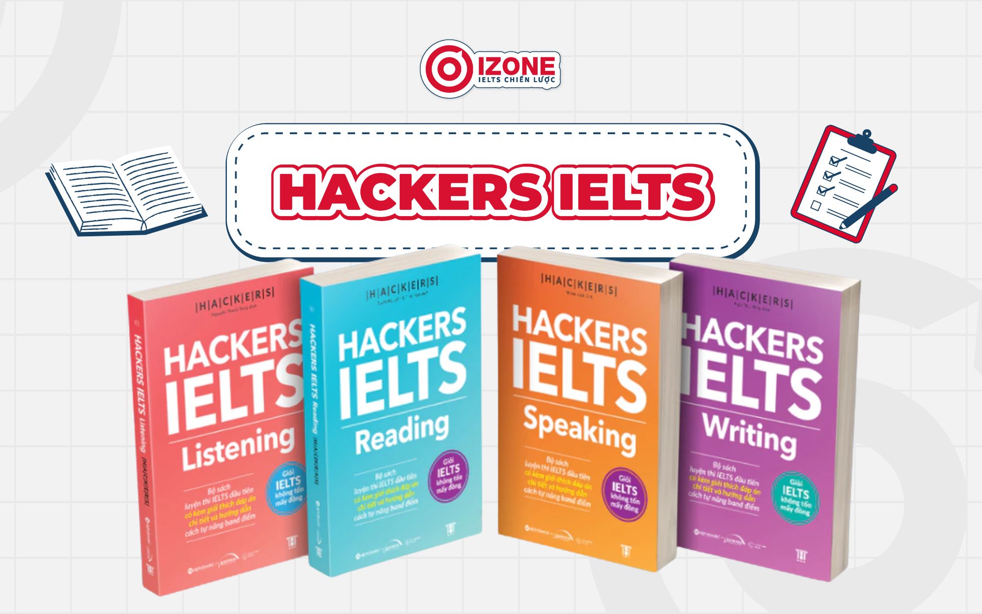 Hacker IELTS là bộ sách luyện thi IELTS trọn bộ 4 kỹ năng: Listening, Speaking, Reading và Writing