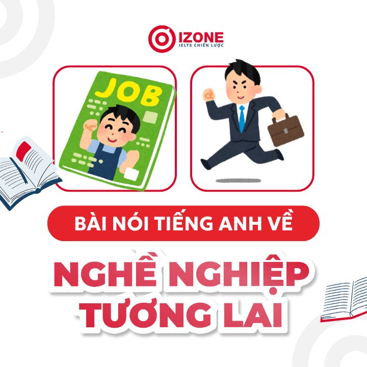 Hướng dẫn trả lời bài nói tiếng Anh về nghề nghiệp tương lai trong IELTS Speaking