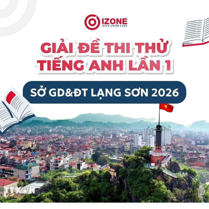 Giải đề thi thử tốt nghiệp tiếng Anh lần 1 sở GD&ĐT Lạng Sơn 2026