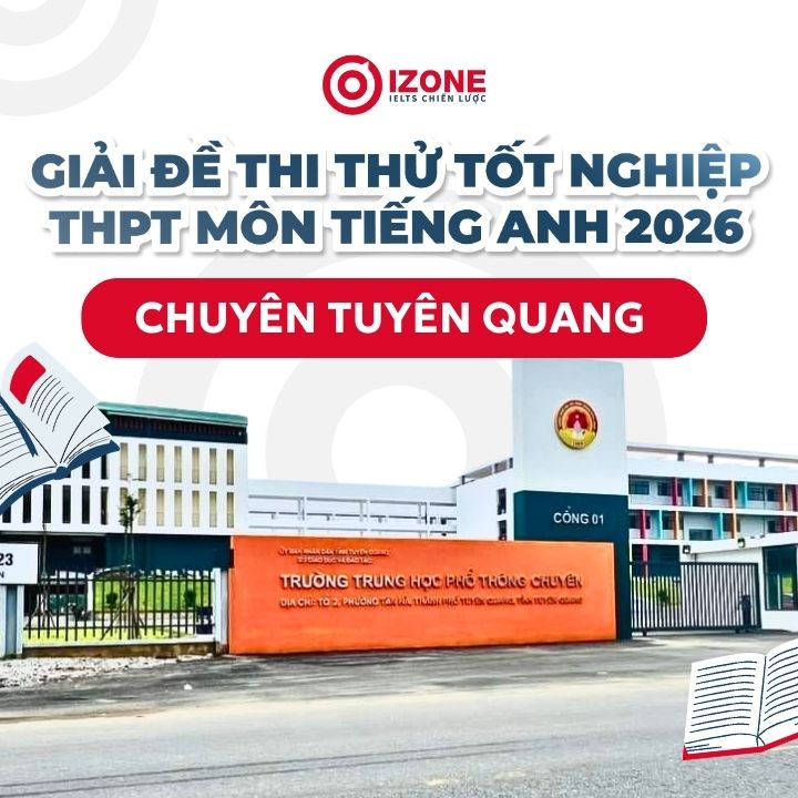 Giải đề thi thử tốt nghiệp tiếng Anh Chuyên Tuyên Quang 2026