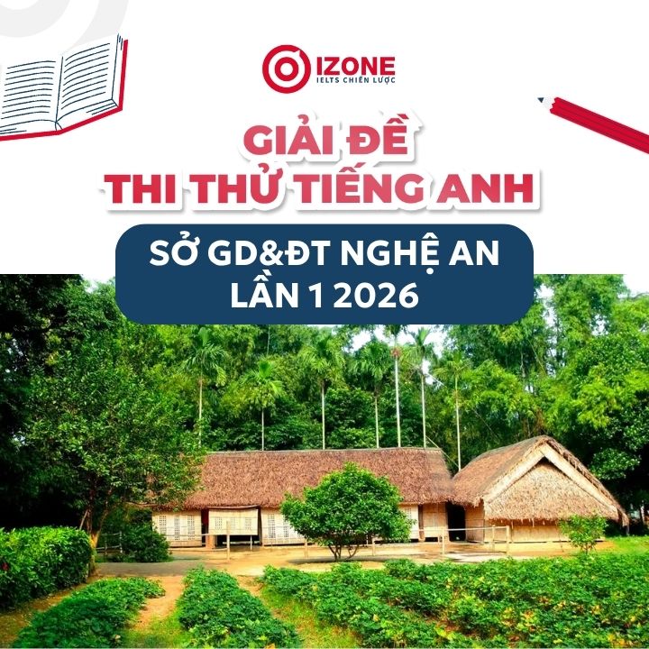Giải đề thi thử tiếng Anh sở GD&ĐT Nghệ An Lần 1 2026