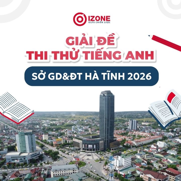 Giải đề thi thử tiếng Anh Sở GD&ĐT Hà Tĩnh 2026