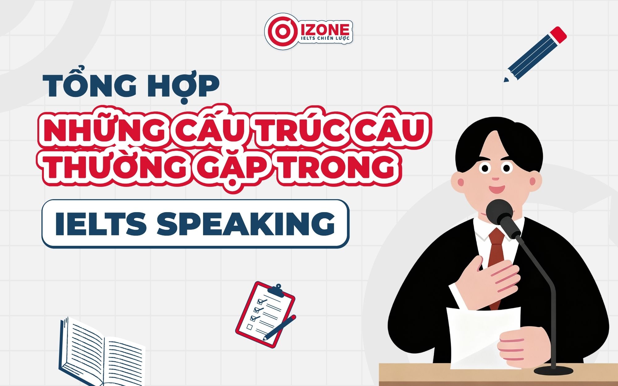 Tổng hợp những cấu trúc câu thường gặp trong IELTS Speaking