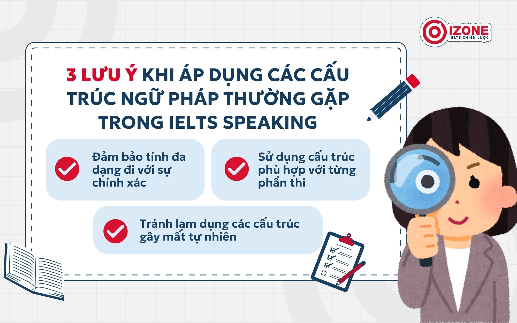 3 Lưu ý khi áp dụng các cấu trúc ngữ pháp thường gặp trong IELTS Speaking