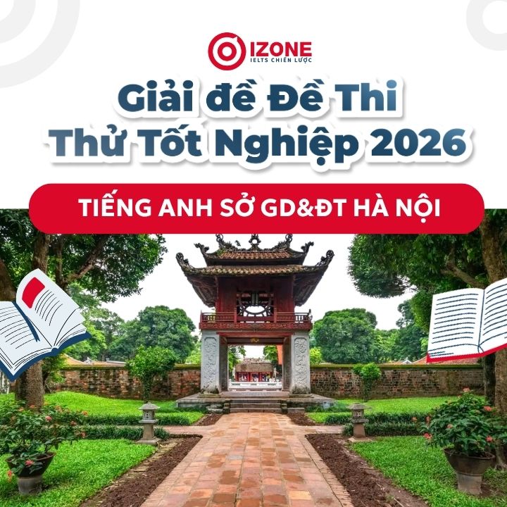Giải đề thi thử tốt nghiệp THPT 2026 tiếng Anh Sở GD&ĐT Hà Nội 