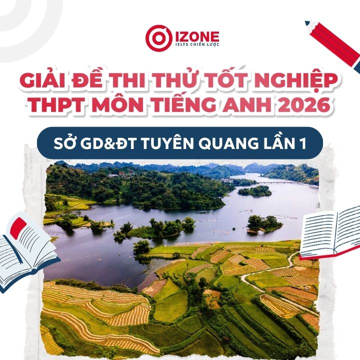 Giải đề thi thử tiếng Anh Sở GD&ĐT Tuyên Quang lần 1 2026