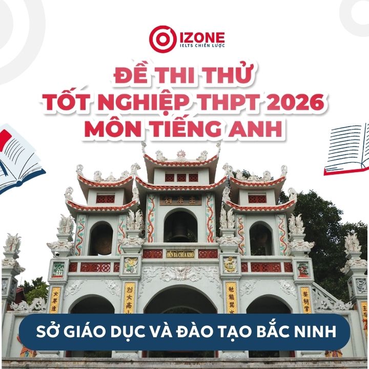 Đáp án và giải Đề Tiếng Anh Sở Bắc Ninh 2026 Sở giáo dục và đào tạo Bắc Ninh