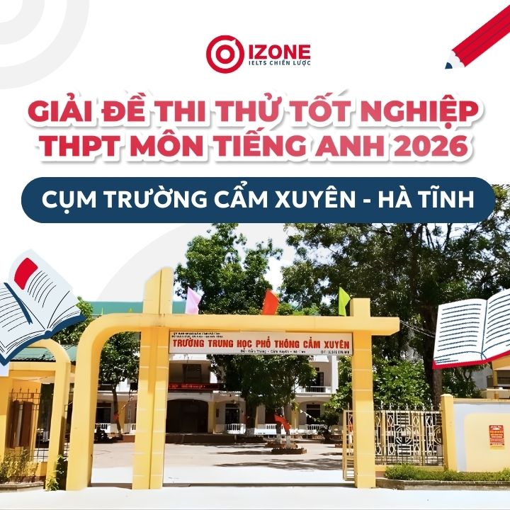Đề thi thử tốt nghiệp môn Anh Cụm trường Cẩm Xuyên – Hà Tĩnh 2026