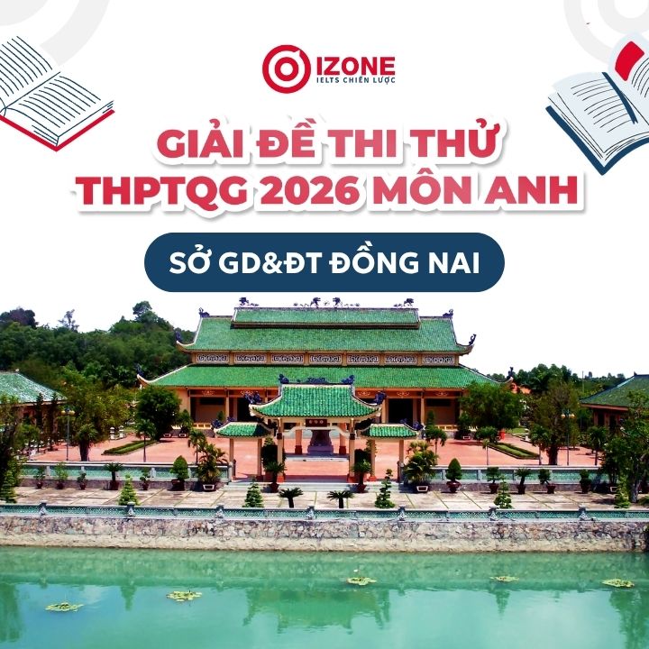 Giải đề thi thử tốt nghiệp môn Anh sở GD&ĐT Đồng Nai 2026