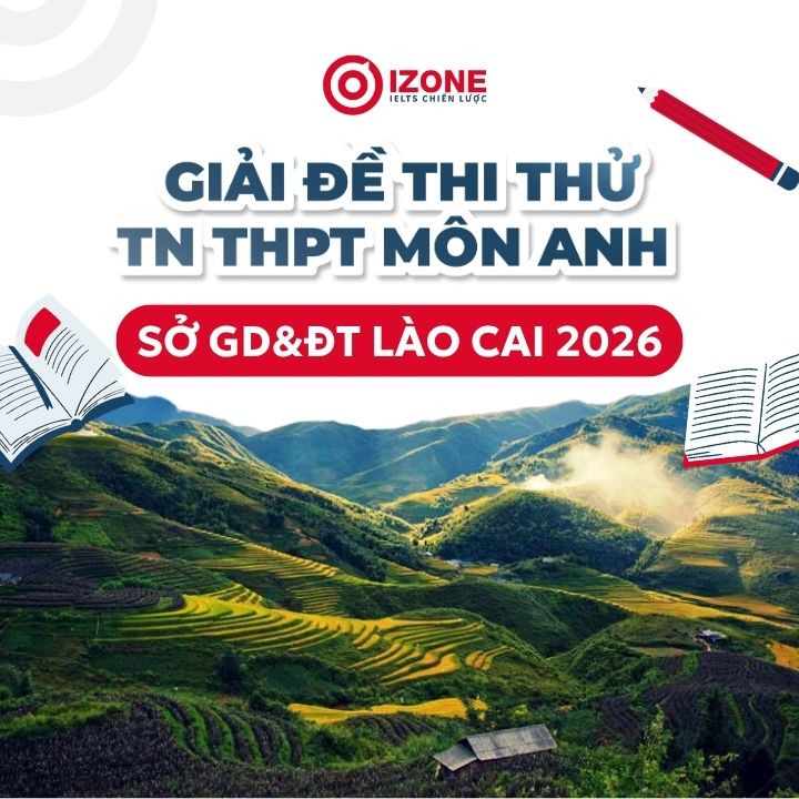 Giải đề thi thử TN THPT môn Anh sở GD&ĐT Lào Cai 2026